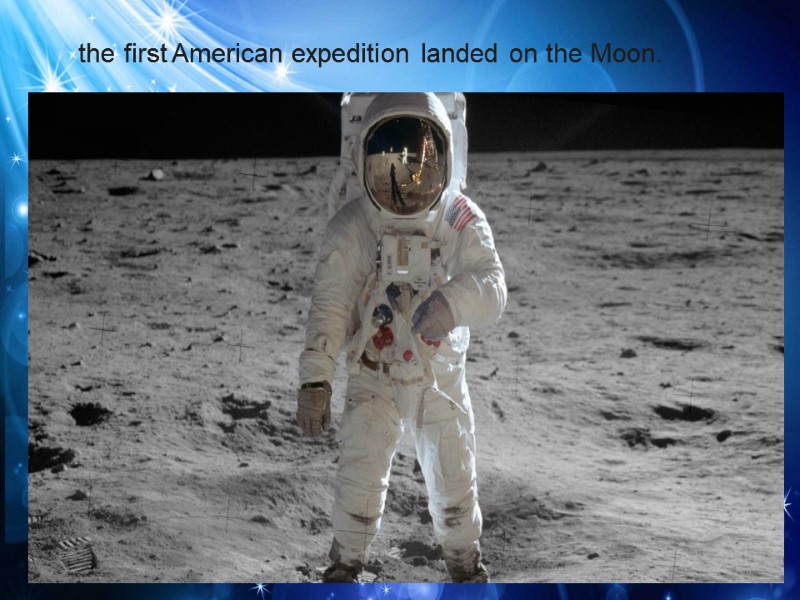 the first American expedition landed on the Moon.